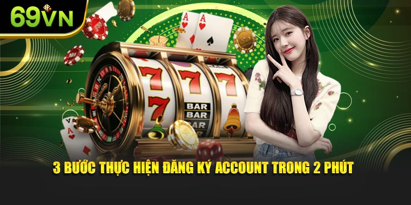 3 bước thực hiện tạo account trong 2 phút