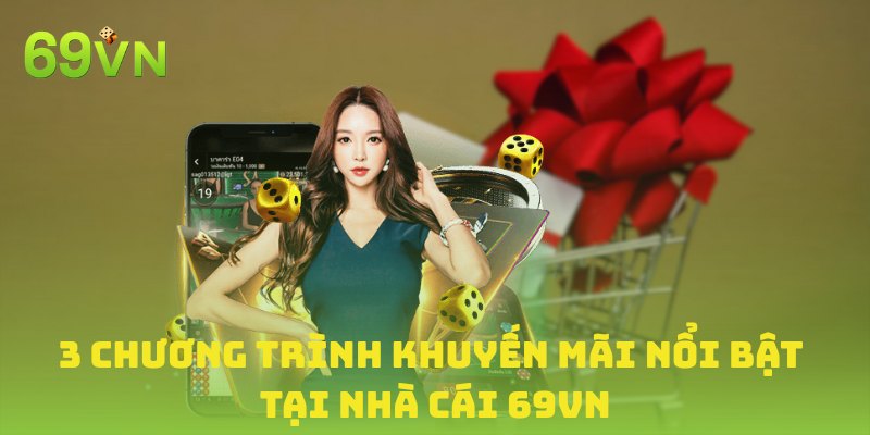 Top 3 Khuyến mãi 69vn siêu hot không thể bỏ lỡ