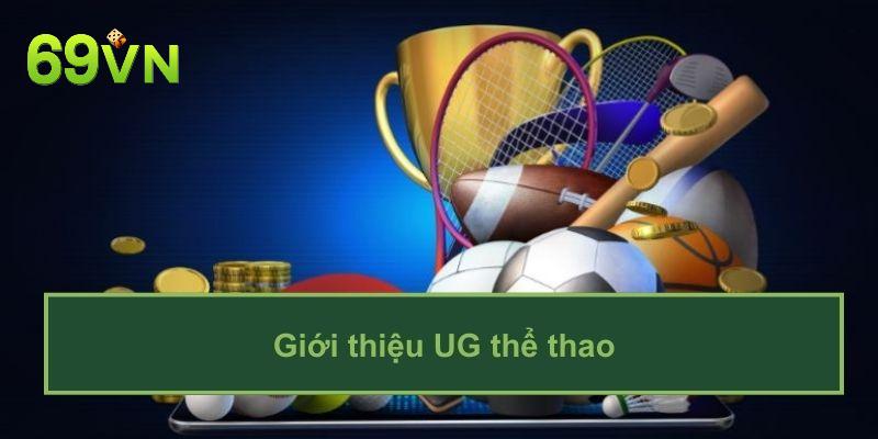 Tìm hiểu một vài nét về UG thể thao
