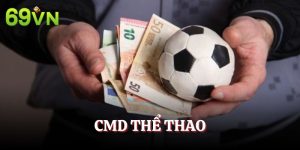 CMD Thể Thao - Cá Cược Chất Lượng, Kịch Tính Mỗi Ngày