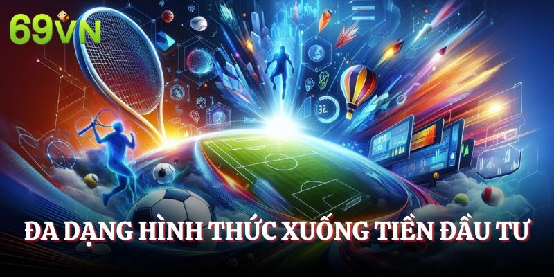 Đa dạng hình thức xuống tiền đầu tư