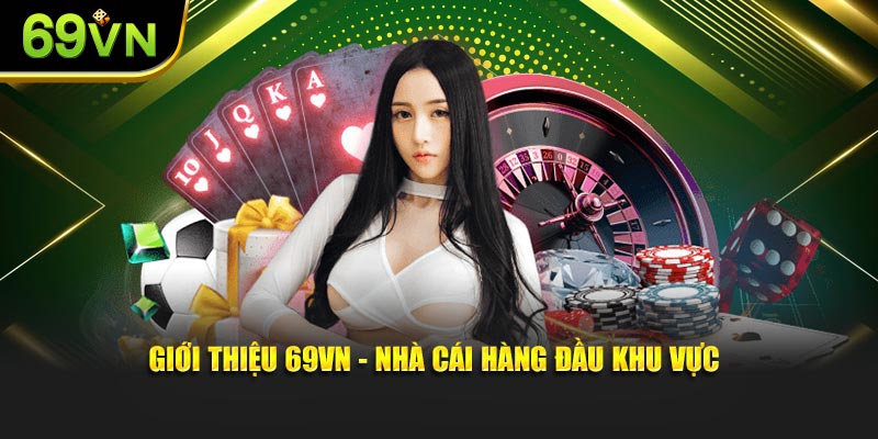 Giới thiệu 69VN - nhà cái hàng đầu khu vực