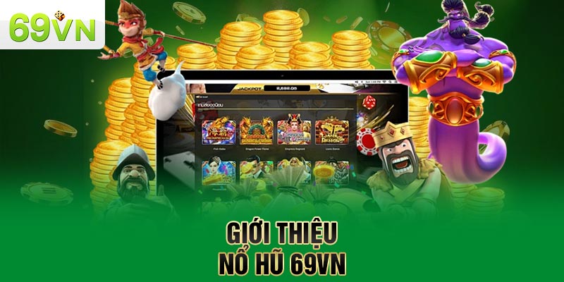 Giới thiệu nổ hũ 69VN
