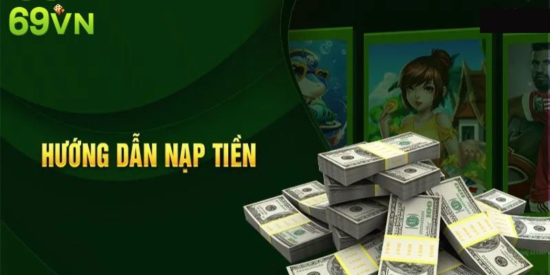 Quy trình các bước giao dịch nạp nhanh gọn