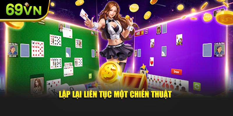 Lặp lại liên tục một chiến thuật