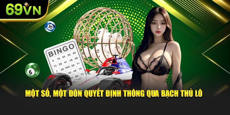 Một số, một đòn quyết định thông qua bạch thủ lô