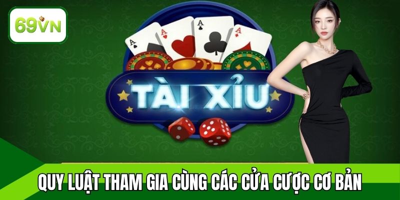 Quy luật tham gia cùng các cửa cược cơ bản