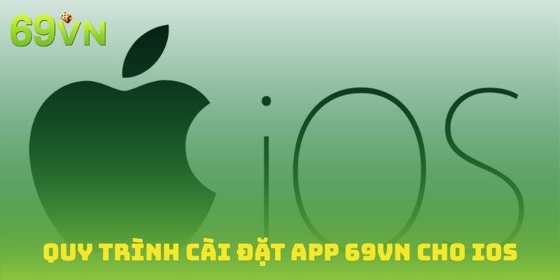 Cách cài đặt ứng dụng 69VN siêu tốc cho máy iOS