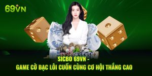 Sicbo - Game Cờ Bạc Lôi Cuốn Cùng Cơ Hội Thắng Cao