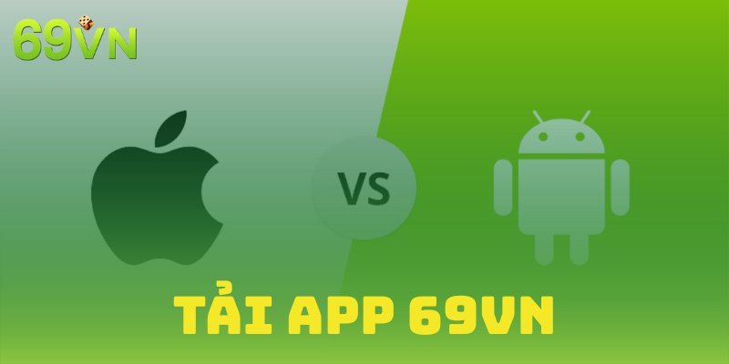 Tải app 69VN 2025: Hướng dẫn tải và cài đặt an toàn