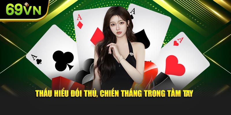Thấu hiểu đối thủ, chiến thắng trong tầm tay
