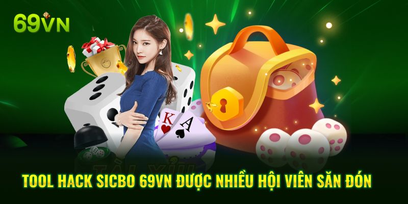Tool hack sicbo 69VN được nhiều hội viên săn đón
