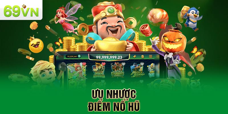 Ưu nhược điểm nổ hũ